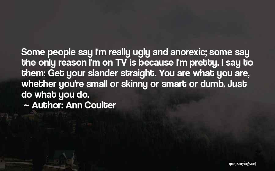 Just Because I'm Skinny Quotes By Ann Coulter