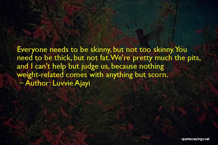 Just Because I'm Skinny Quotes By Luvvie Ajayi