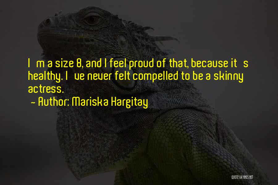 Just Because I'm Skinny Quotes By Mariska Hargitay
