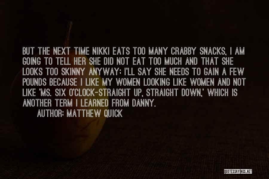 Just Because I'm Skinny Quotes By Matthew Quick