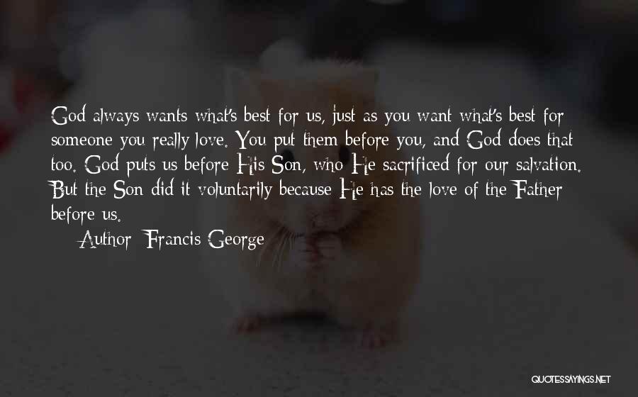 Just Because It's You Quotes By Francis George