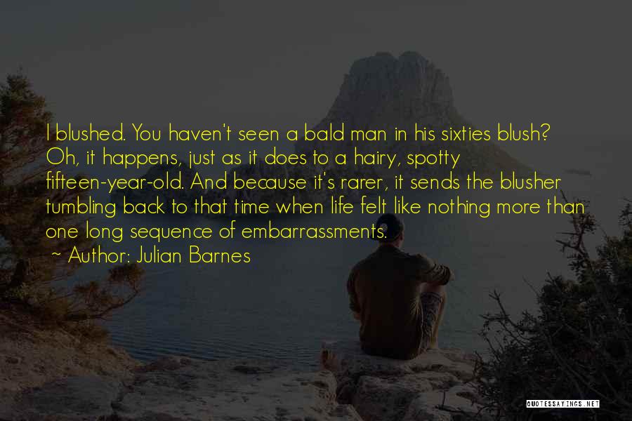 Just Because It's You Quotes By Julian Barnes