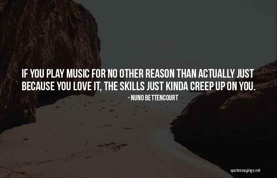 Just Because Love Quotes By Nuno Bettencourt
