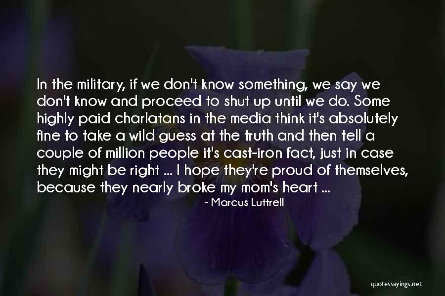 Just Because We Broke Up Quotes By Marcus Luttrell Just Because We Broke Up Quotes By Marcus Luttrell