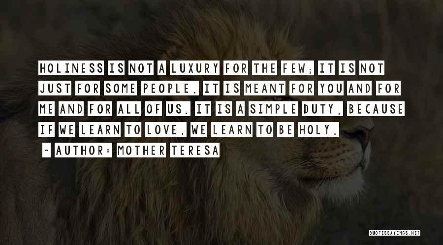 Just Because We Love You Quotes By Mother Teresa