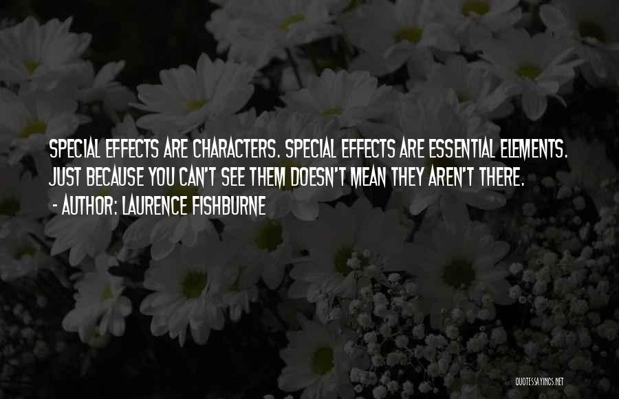 Just Because You Are Special Quotes By Laurence Fishburne