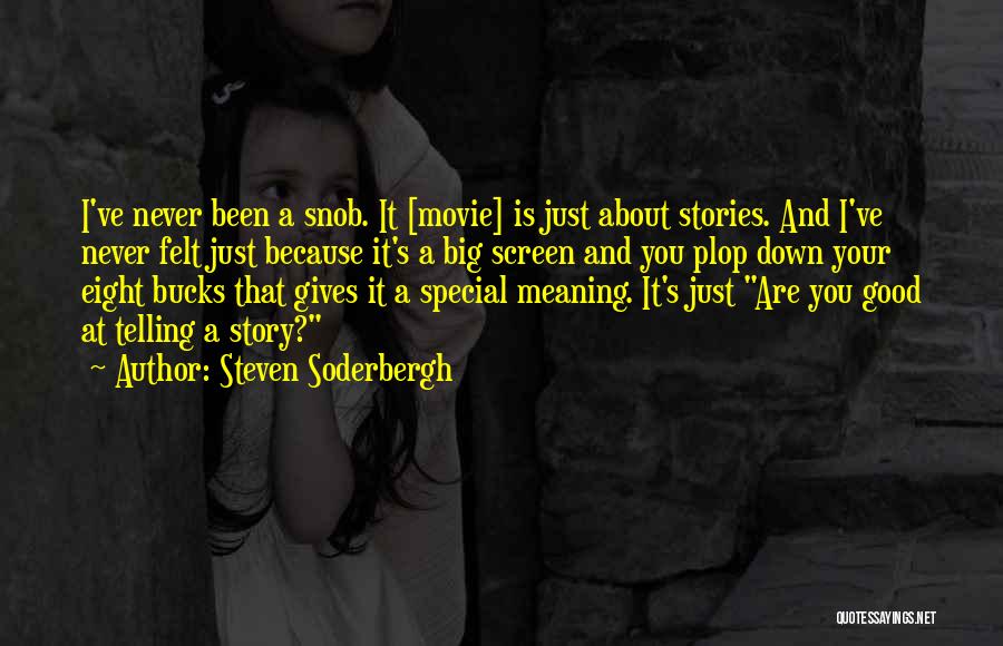Just Because You Are Special Quotes By Steven Soderbergh