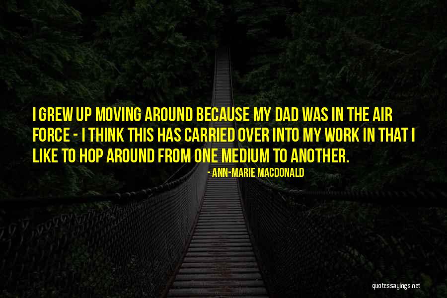 Just Because You Carried Well Quotes By Ann-Marie MacDonald Just Because You Carried Well Quotes By Ann-Marie MacDonald