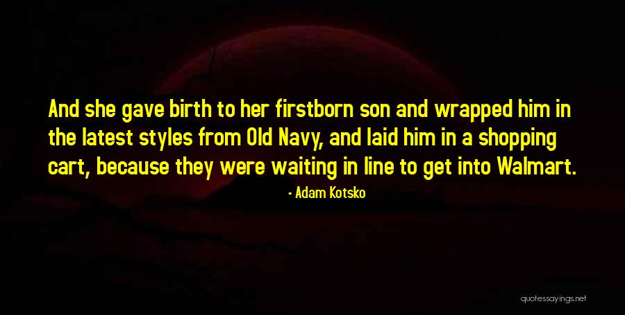 Just Because You Gave Birth Quotes By Adam Kotsko