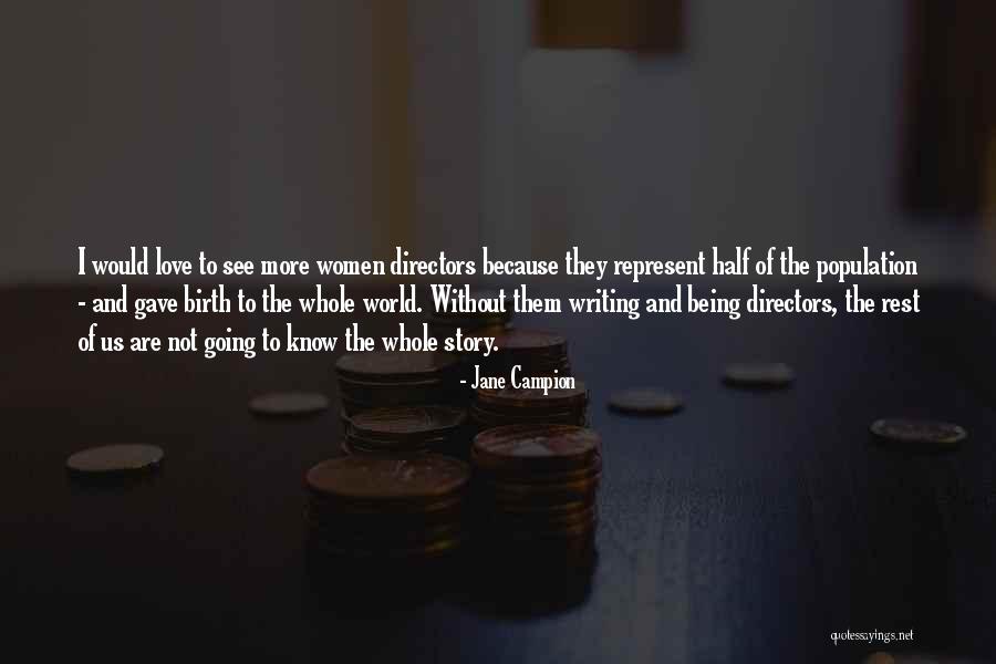 Just Because You Gave Birth Quotes By Jane Campion Just Because You Gave Birth Quotes By Jane Campion