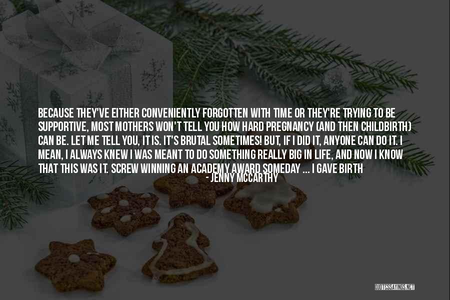 Just Because You Gave Birth Quotes By Jenny McCarthy Just Because You Gave Birth Quotes By Jenny McCarthy
