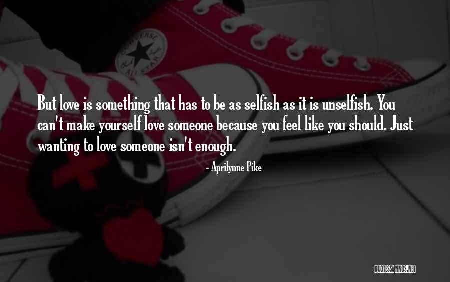 Just Because You Love Someone Quotes By Aprilynne Pike