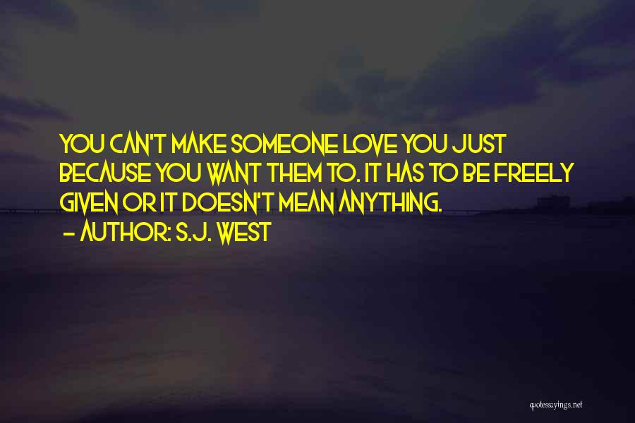Just Because You Love Someone Quotes By S.J. West