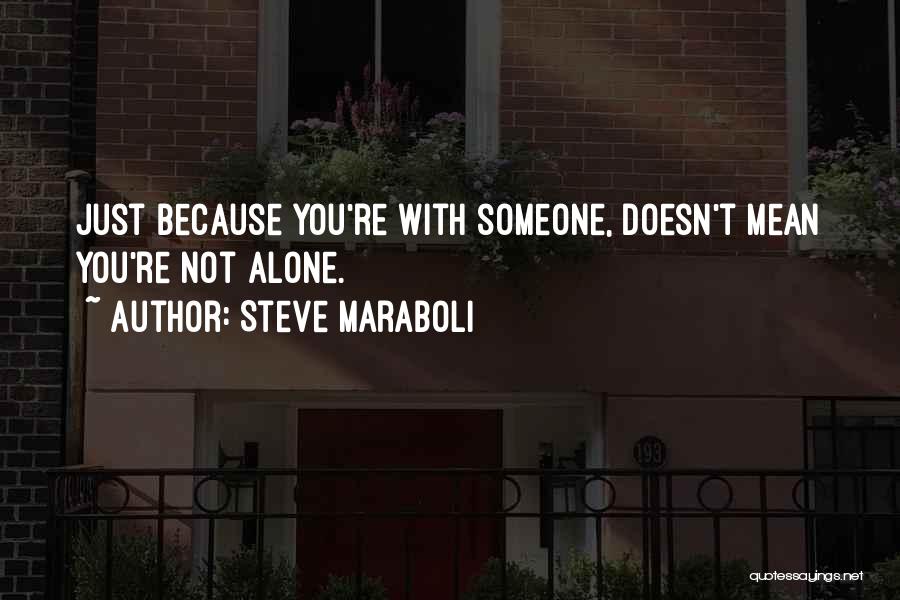 Just Because You Love Someone Quotes By Steve Maraboli