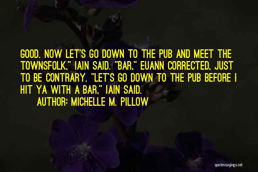 Just Before I Go Quotes By Michelle M. Pillow
