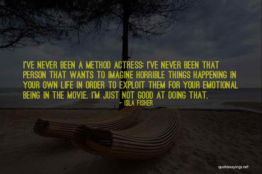 Just Being A Good Person Quotes By Isla Fisher Just Being A Good Person Quotes By Isla Fisher