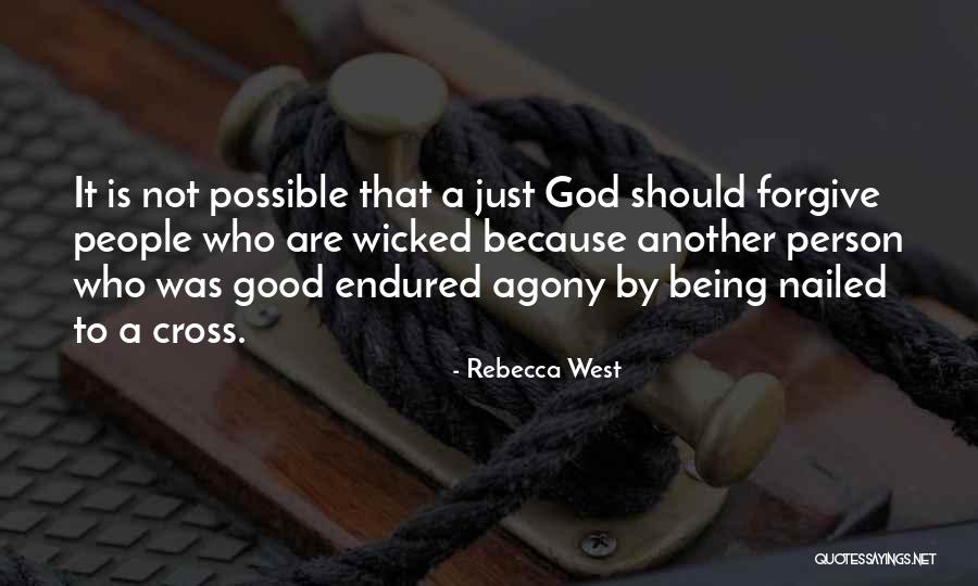 Just Being A Good Person Quotes By Rebecca West Just Being A Good Person Quotes By Rebecca West