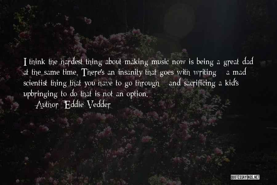 Just Being An Option Quotes By Eddie Vedder