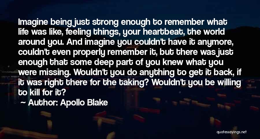 Just Being Around You Quotes By Apollo Blake