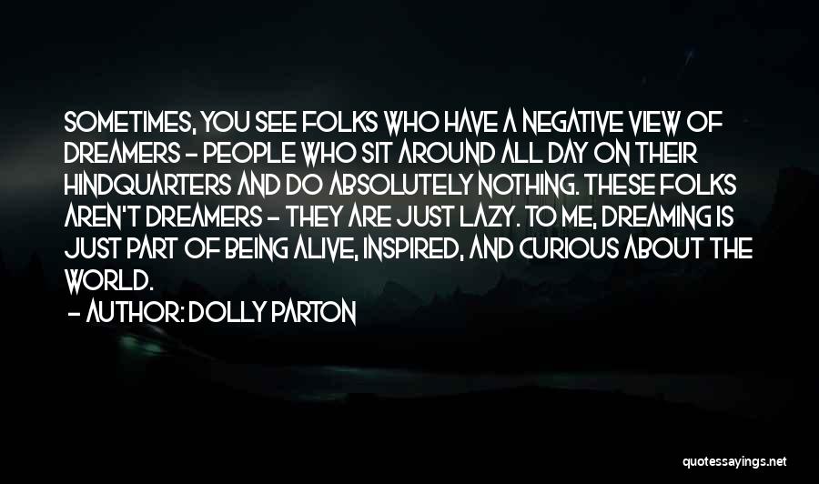 Just Being Around You Quotes By Dolly Parton