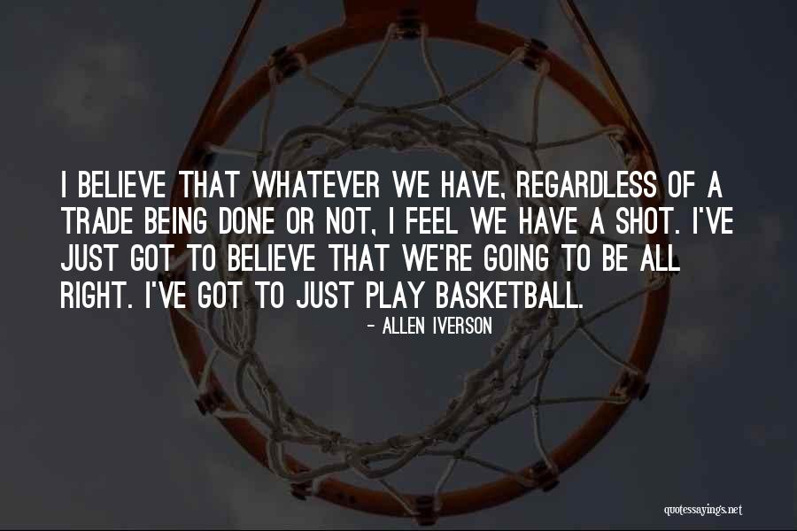 Just Being Done Quotes By Allen Iverson Just Being Done Quotes By Allen Iverson