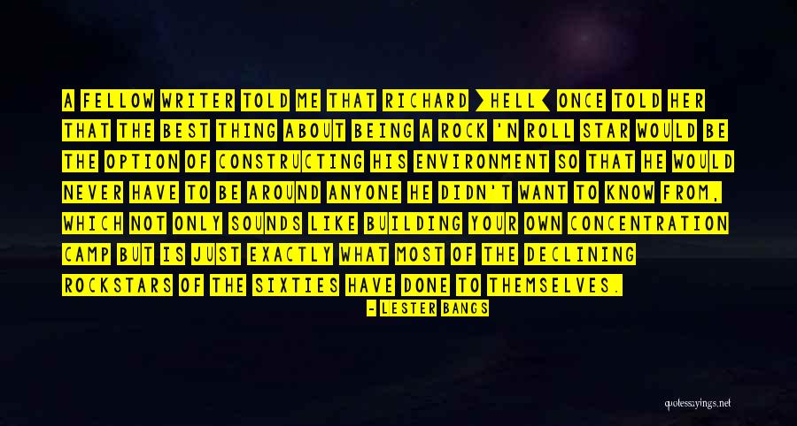 Just Being Done Quotes By Lester Bangs Just Being Done Quotes By Lester Bangs