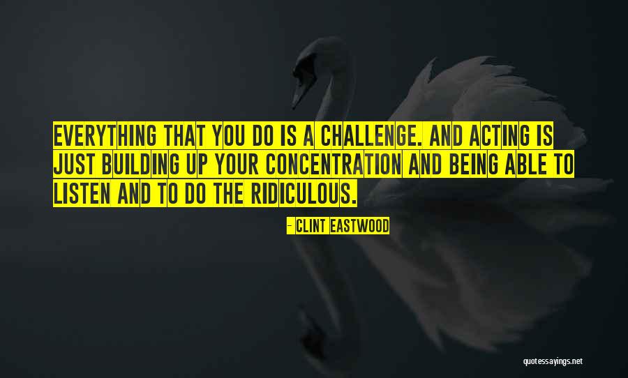 Just Being Done With Everything Quotes By Clint Eastwood Just Being Done With Everything Quotes By Clint Eastwood