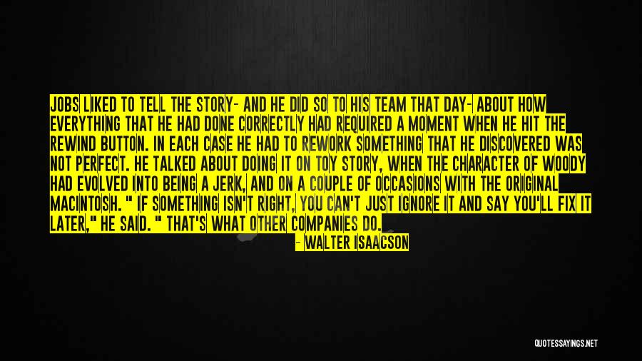 Just Being Done With Everything Quotes By Walter Isaacson Just Being Done With Everything Quotes By Walter Isaacson