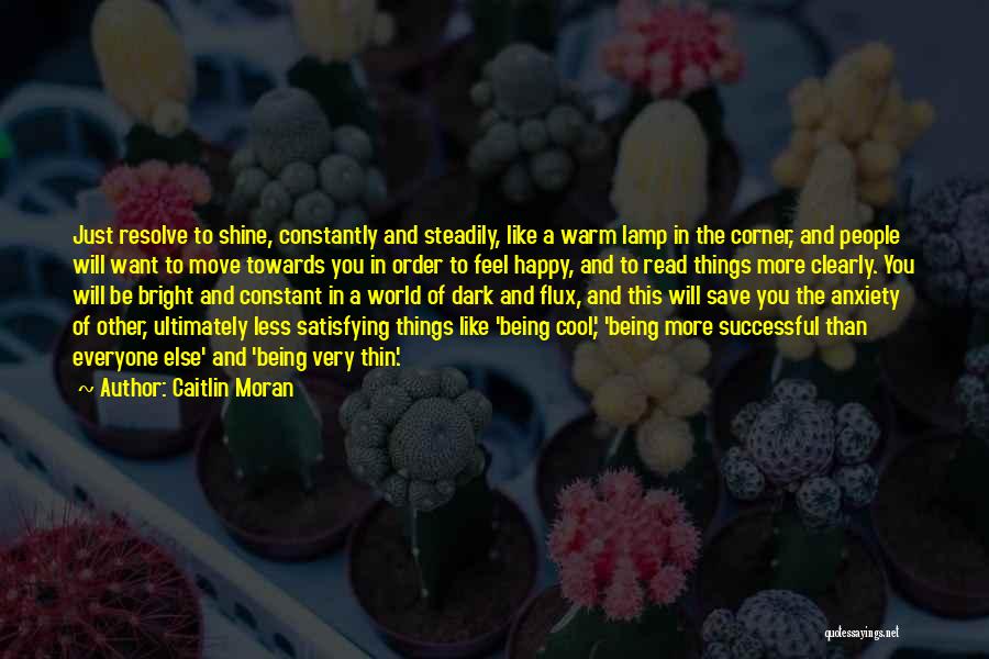 Just Being Happy Quotes By Caitlin Moran
