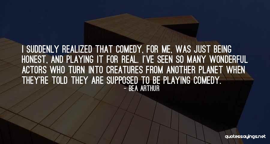 Just Being Honest Quotes By Bea Arthur Just Being Honest Quotes By Bea Arthur