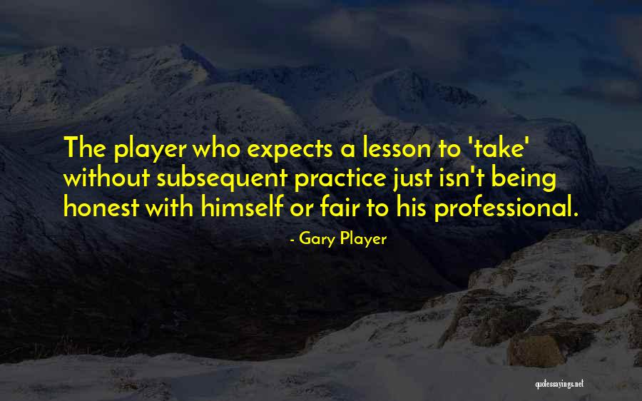 Just Being Honest Quotes By Gary Player