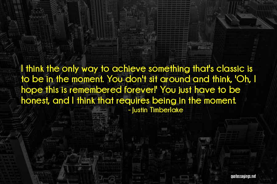 Just Being Honest Quotes By Justin Timberlake