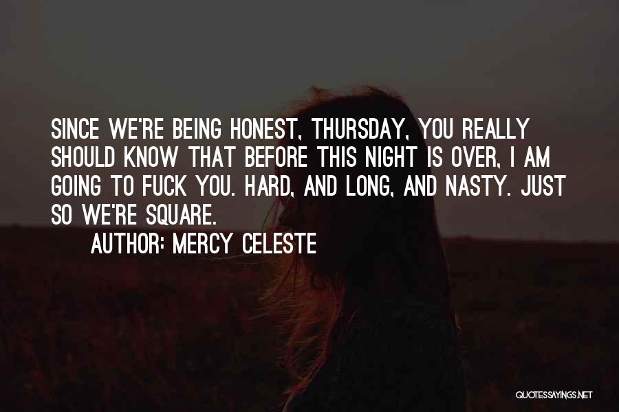 Just Being Honest Quotes By Mercy Celeste