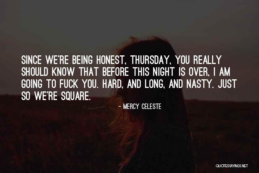 Just Being Honest Quotes By Mercy Celeste