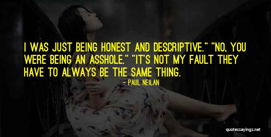 Just Being Honest Quotes By Paul Neilan