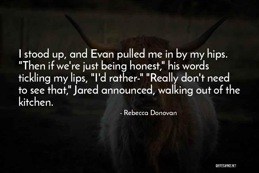 Just Being Honest Quotes By Rebecca Donovan