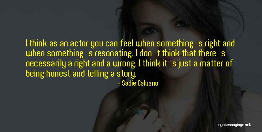 Just Being Honest Quotes By Sadie Calvano Just Being Honest Quotes By Sadie Calvano