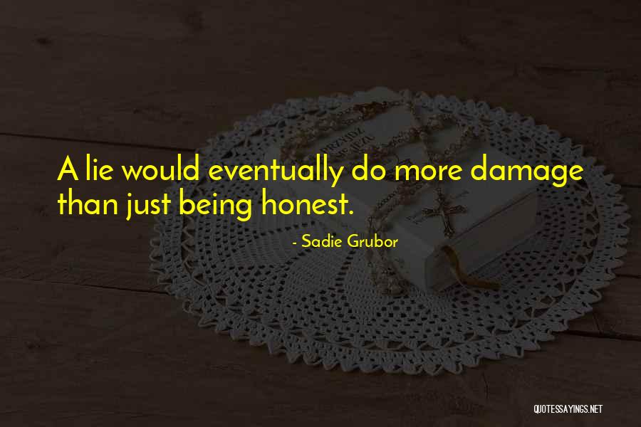 Just Being Honest Quotes By Sadie Grubor Just Being Honest Quotes By Sadie Grubor