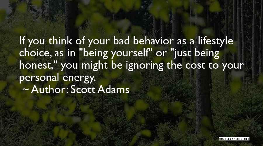 Just Being Honest Quotes By Scott Adams