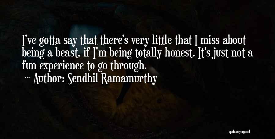 Just Being Honest Quotes By Sendhil Ramamurthy