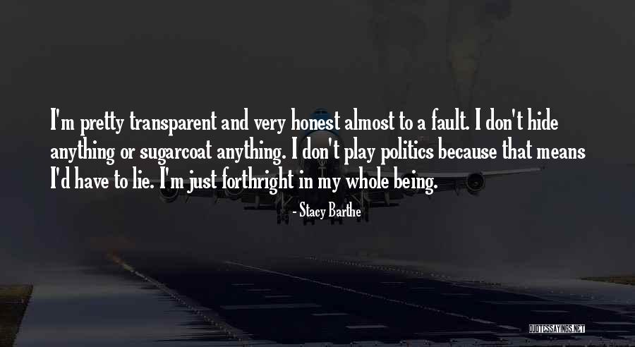 Just Being Honest Quotes By Stacy Barthe Just Being Honest Quotes By Stacy Barthe