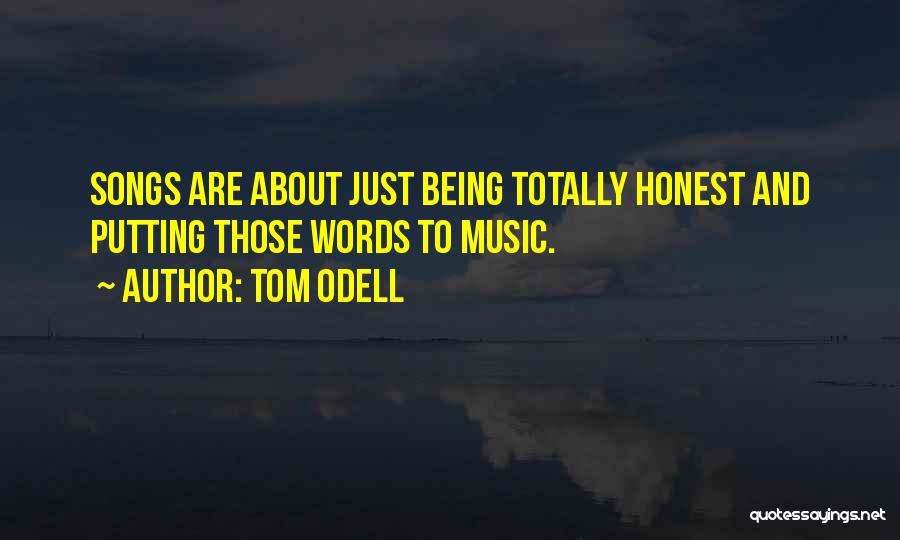 Just Being Honest Quotes By Tom Odell