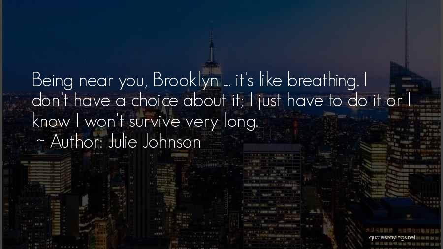 Just Being Near You Quotes By Julie Johnson