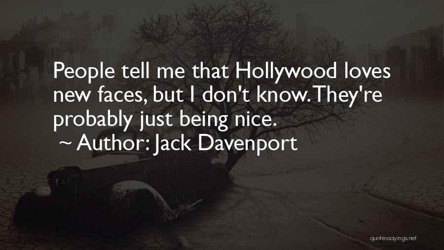 Just Being Nice Quotes By Jack Davenport