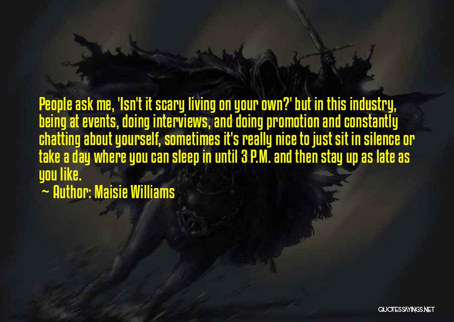 Just Being Nice Quotes By Maisie Williams