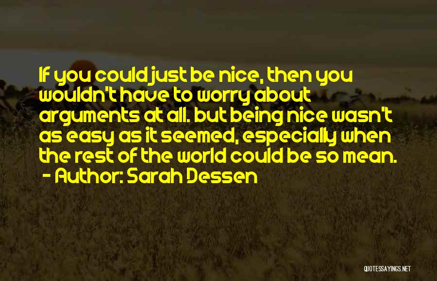 Just Being Nice Quotes By Sarah Dessen