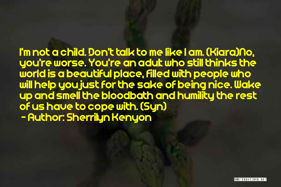 Just Being Nice Quotes By Sherrilyn Kenyon