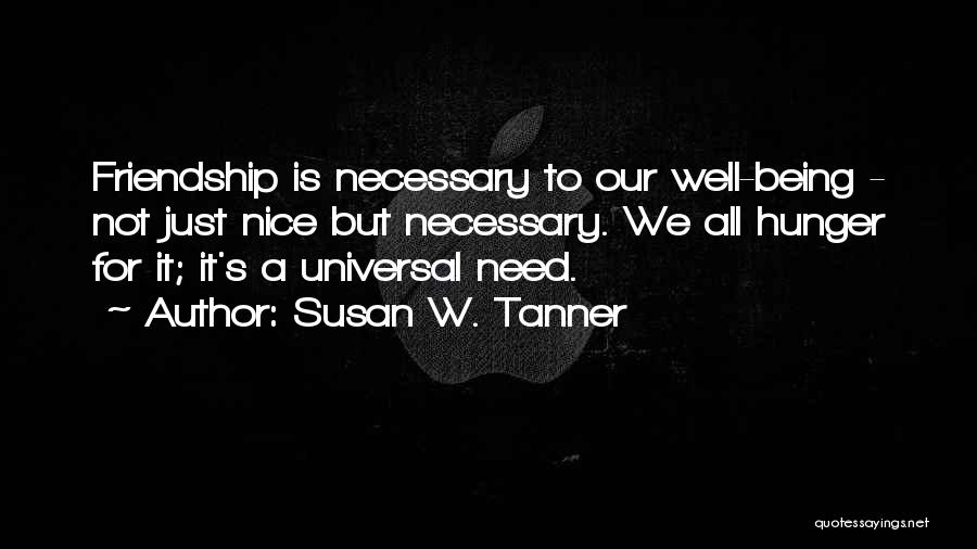 Just Being Nice Quotes By Susan W. Tanner