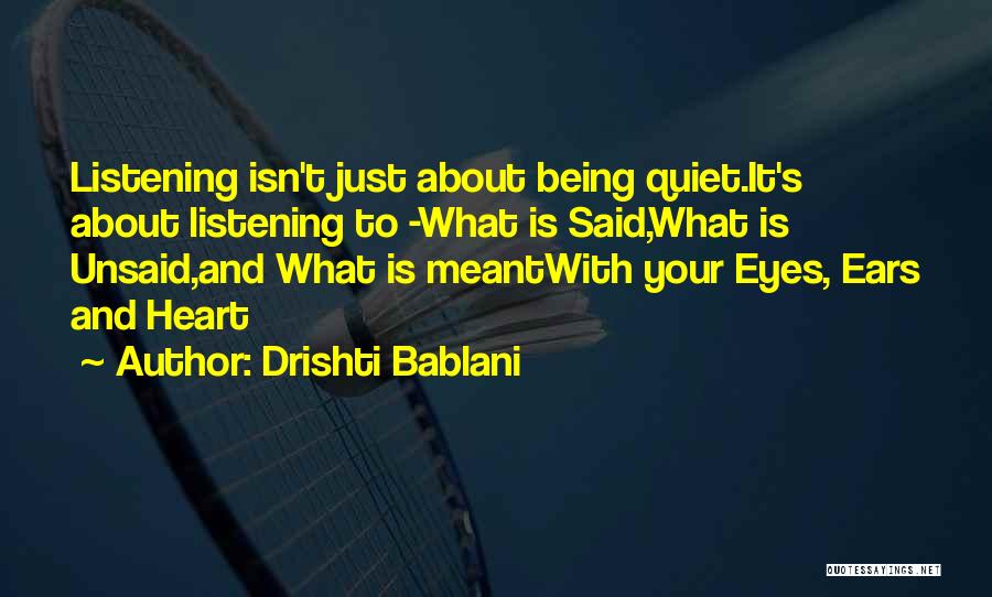Just Being Quiet Quotes By Drishti Bablani