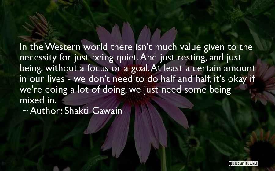 Just Being Quiet Quotes By Shakti Gawain